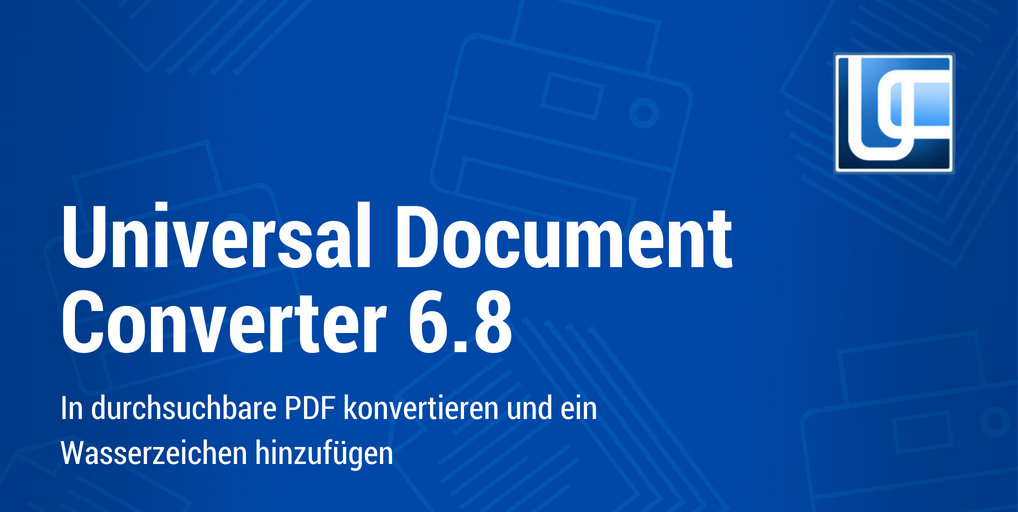 Erstellen Sie eine PDF-Datei mit Wasserzeichen mit dem neuen Universal Document Converter 6.8